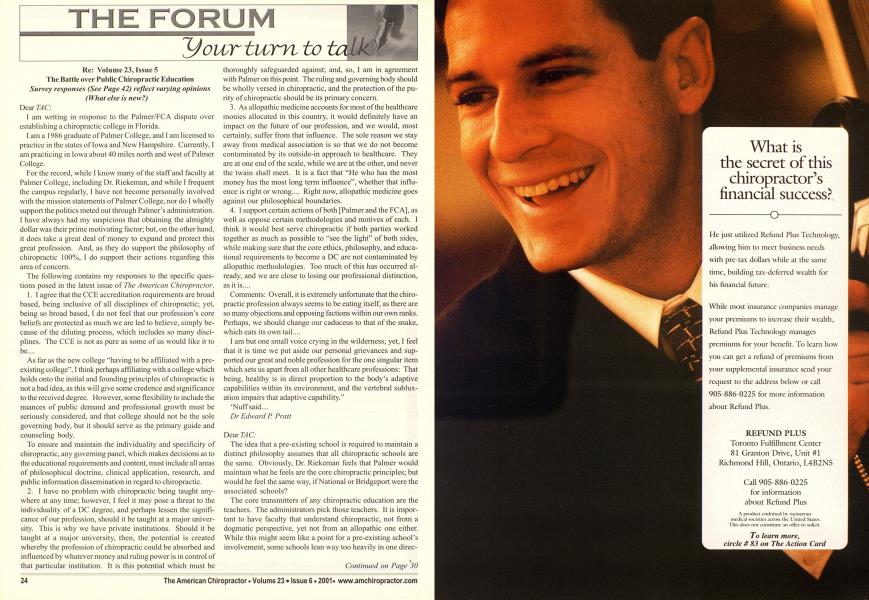 Re: Volume 23, Issue 5 The Battle over Public Chiropractic Education Survey responses (See Page 42) reflect varying opinions (What else is new?)